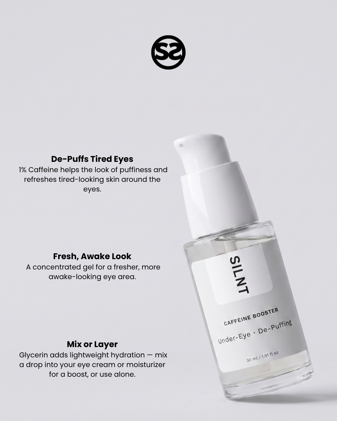 SILNT Caffeine Booster pump bottle with benefits: De-Puffs Tired Eyes (1% Caffeine), Fresh, Awake Look, Mix or Layer (Glycerin)